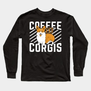 Coffee And Corgis Dog Lover Mom Dad Gift Long Sleeve T-Shirt